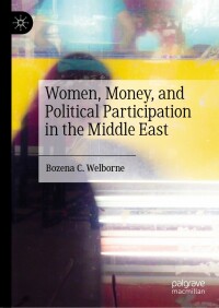 Omslagafbeelding: Women, Money, and Political Participation in the Middle East 9783031048760