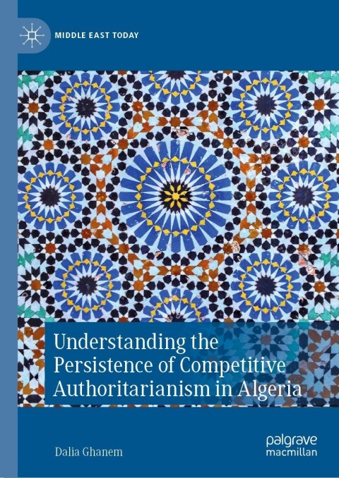 Cover image for book Understanding the Persistence of Competitive Authoritarianism in Algeria