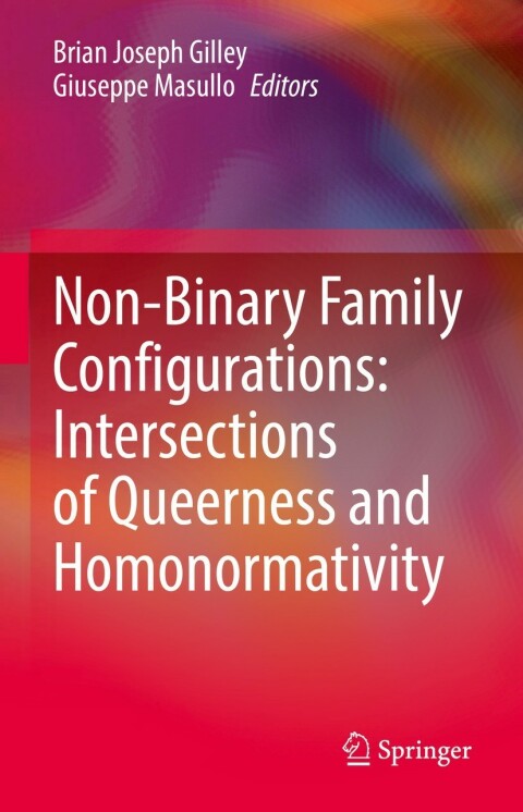 Cover image for book Non-Binary Family Configurations: Intersections of Queerness and Homonormativity