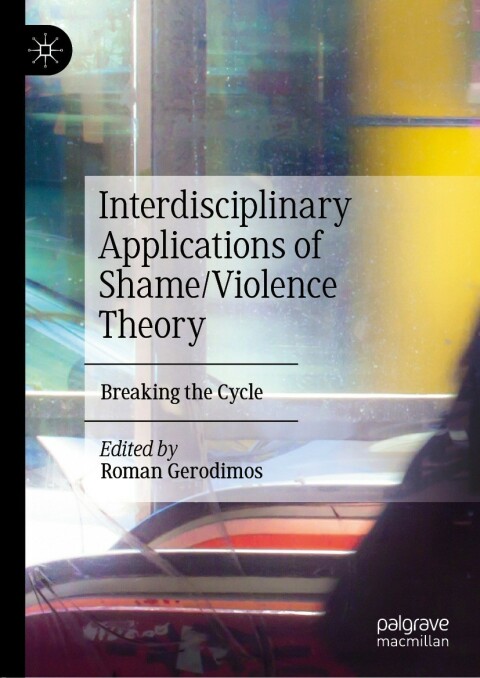 Cover image for book Interdisciplinary Applications of Shame/Violence Theory