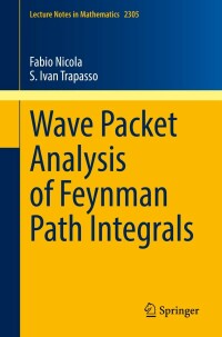 Imagen de portada: Wave Packet Analysis of Feynman Path Integrals 9783031061851