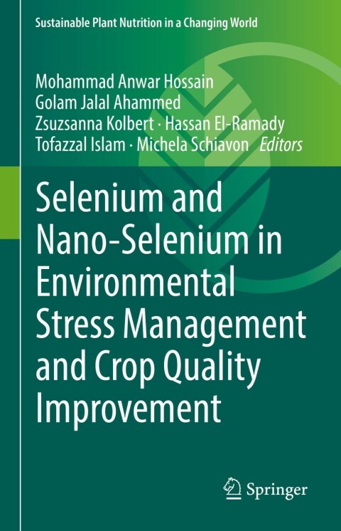 Cover image for book Selenium and Nano-Selenium in Environmental Stress Management and Crop Quality Improvement