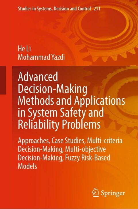 Advanced Decision-Making Methods and Applications in System Safety and Reliability Problems 