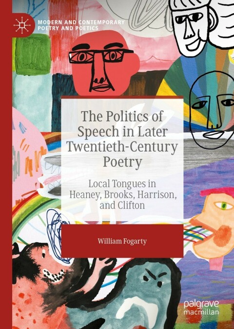 Cover image for book The Politics of Speech in Later Twentieth-Century Poetry