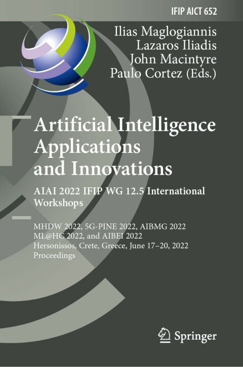 Cover image for book Artificial Intelligence Applications and Innovations. AIAI 2022 IFIP WG 12.5 International Workshops