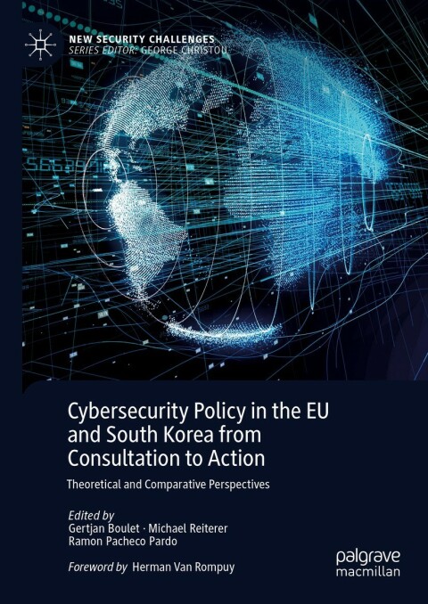 Cover image for book Cybersecurity Policy in the EU and South Korea from Consultation to Action