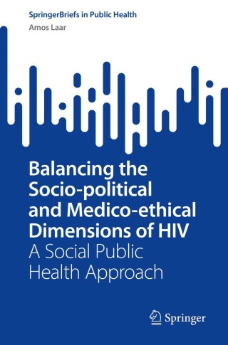Balancing the Socio-political and Medico-ethical Dimensions of HIV