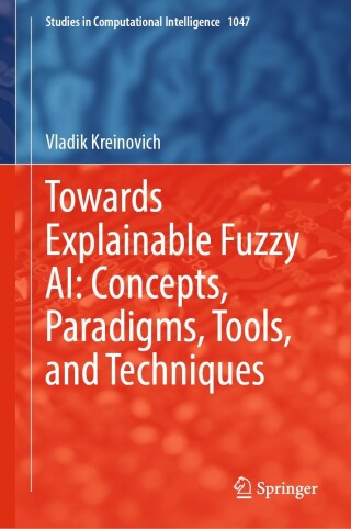 Towards Explainable Fuzzy AI: Concepts, Paradigms, Tools, and Techniques