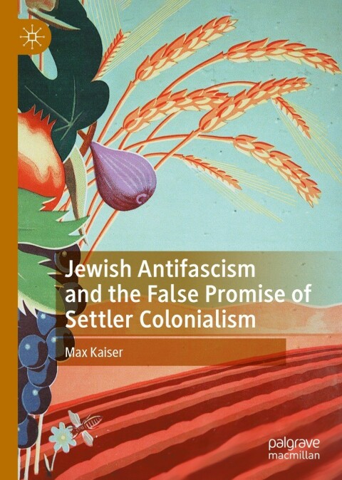 Cover image for book Jewish Antifascism and the False Promise of Settler Colonialism