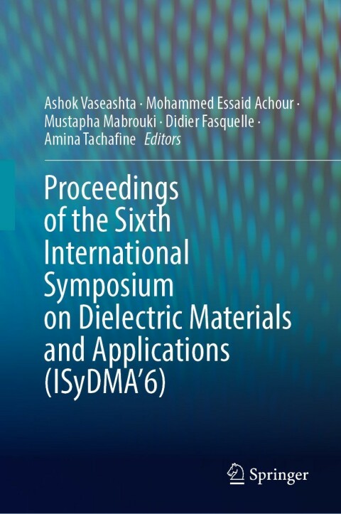 Cover image for book Proceedings of the Sixth International Symposium on Dielectric Materials and Applications (ISyDMA’6)
