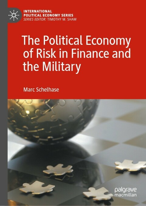 Cover image for book The Political Economy of Risk in Finance and the Military