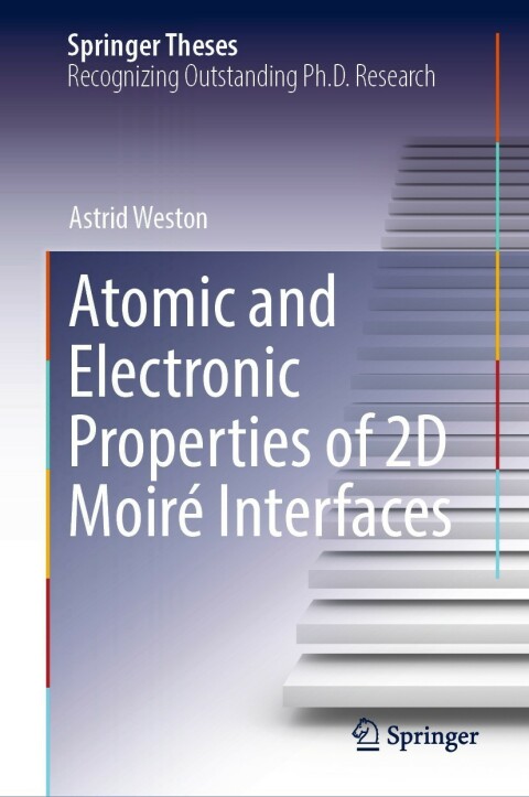 Cover image for book Atomic and Electronic Properties of 2D Moiré Interfaces