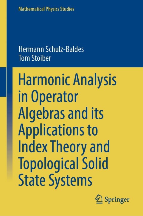 Harmonic Analysis in Operator Algebras and its Applications to Index Theory and Topological Solid State Systems 