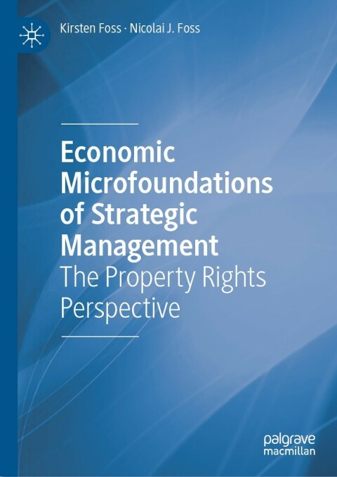 Economic Microfoundations of Strategic Management 