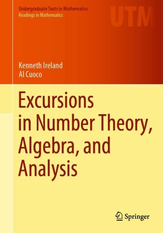 Excursions in Number Theory, Algebra, and Analysis