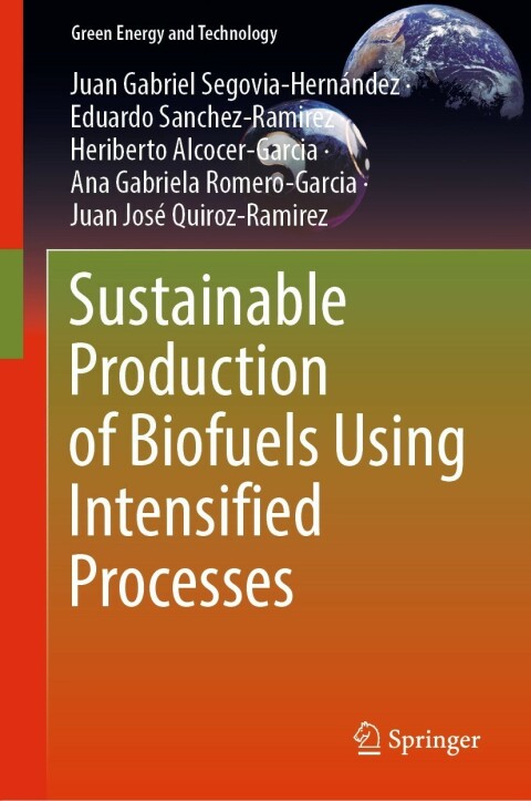 Sustainable Production of Biofuels Using Intensified Processes 