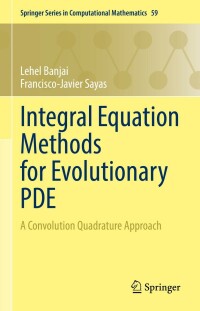 صورة الغلاف: Integral Equation Methods for Evolutionary PDE 9783031132193
