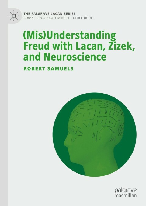 Cover image for book (Mis)Understanding Freud with Lacan, Zizek, and Neuroscience