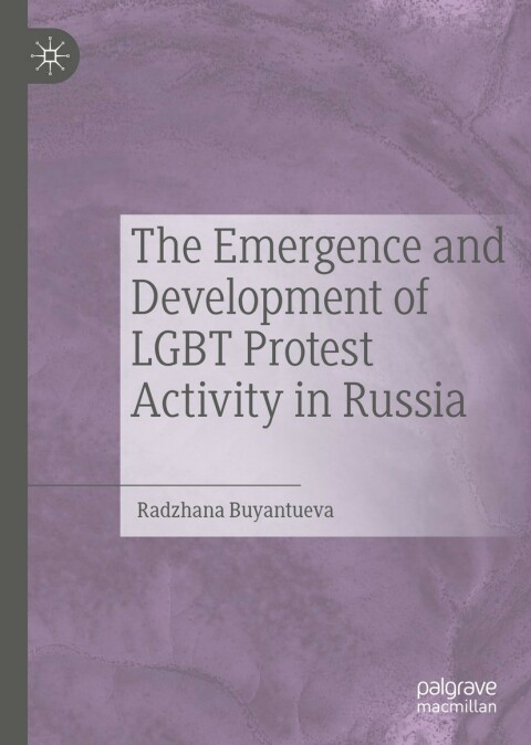 Cover image for book The Emergence and Development of LGBT Protest Activity in Russia