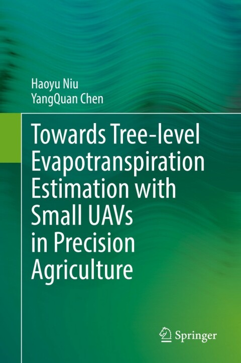 Cover image for book Towards Tree-level Evapotranspiration Estimation with Small UAVs in Precision Agriculture