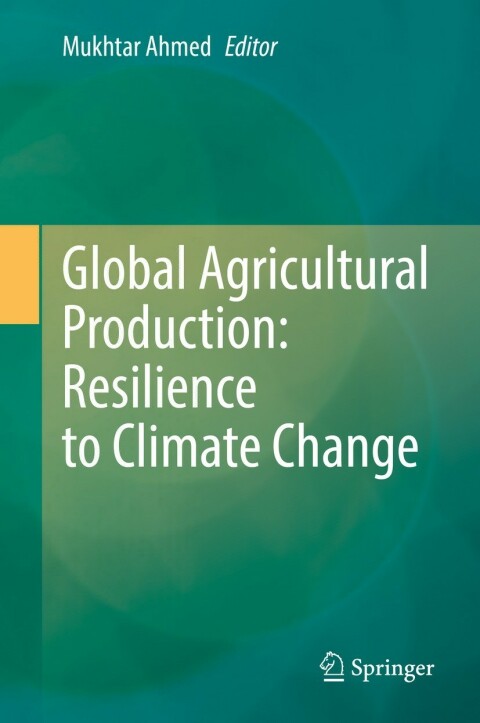 Cover image for book Global Agricultural Production: Resilience to Climate Change