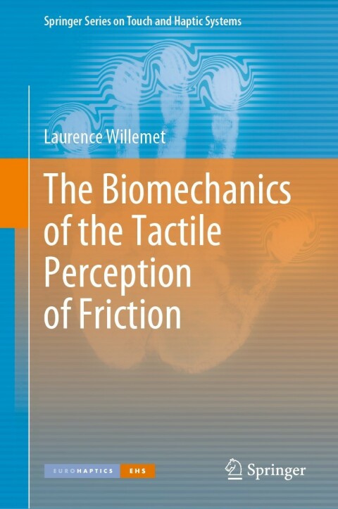 Cover image for book The Biomechanics of the Tactile Perception of Friction