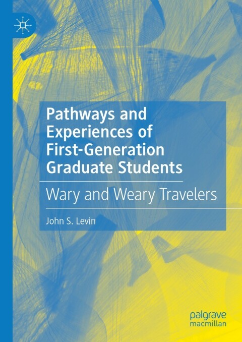 Pathways and Experiences of First-Generation Graduate Students 
