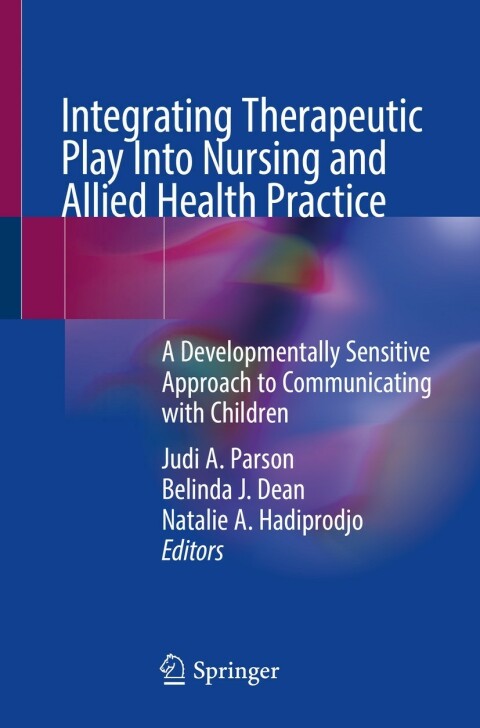 Cover image for book Integrating Therapeutic Play Into Nursing and Allied Health Practice