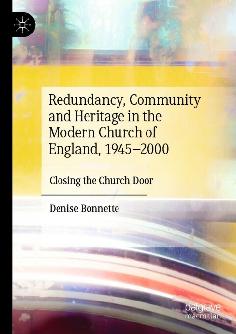 Cover image for book Redundancy, Community and Heritage in the Modern Church of England, 1945–2000