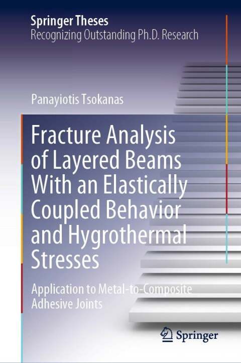 Cover image for book Fracture Analysis of Layered Beams With an Elastically Coupled Behavior and Hygrothermal Stresses