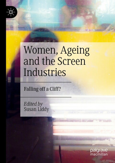 Cover image for book Women, Ageing and the Screen Industries
