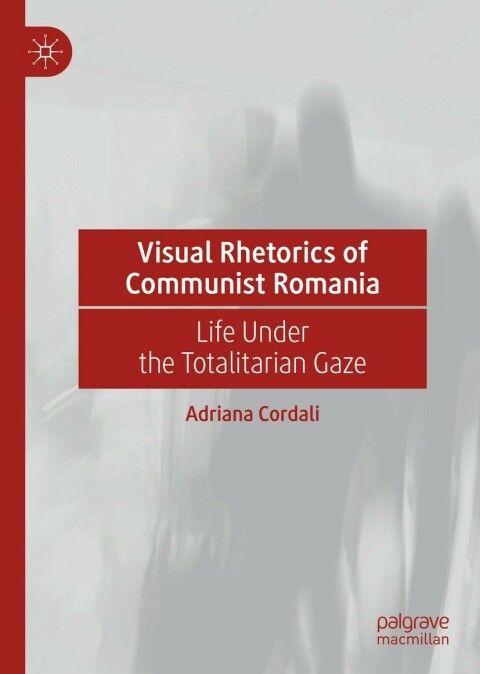 Cover image for book Visual Rhetorics of Communist Romania