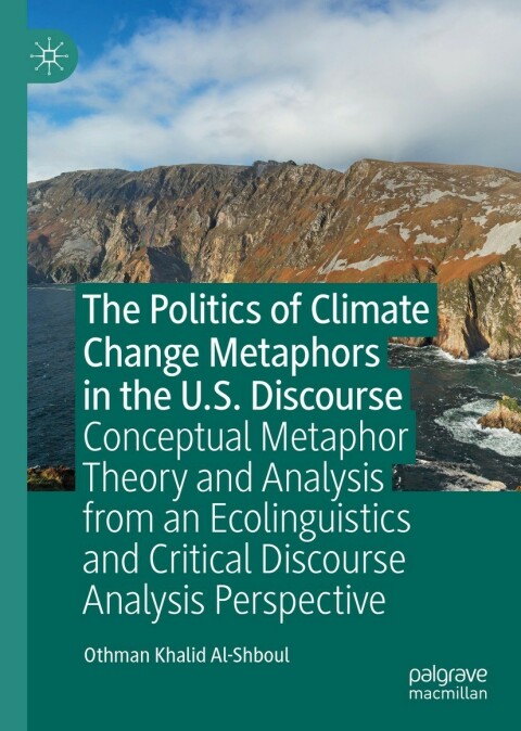 Cover image for book The Politics of Climate Change Metaphors in the U.S. Discourse