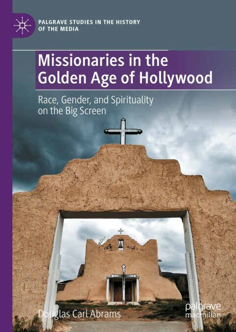 Cover image for book Missionaries in the Golden Age of Hollywood
