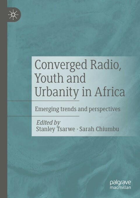 Cover image for book Converged Radio, Youth and Urbanity in Africa