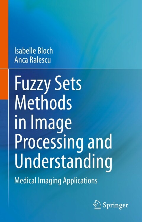 Cover image for book Fuzzy Sets Methods in Image Processing and Understanding