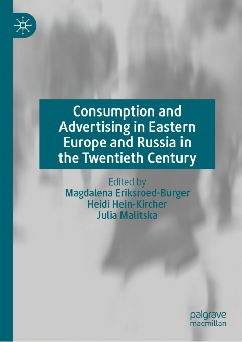 Cover image for book Consumption and Advertising in Eastern Europe and Russia in the Twentieth Century