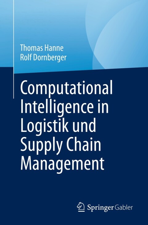 Computational Intelligence in Logistik und Supply Chain Management 