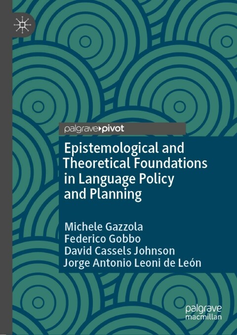 Epistemological and Theoretical Foundations in Language Policy and Planning 