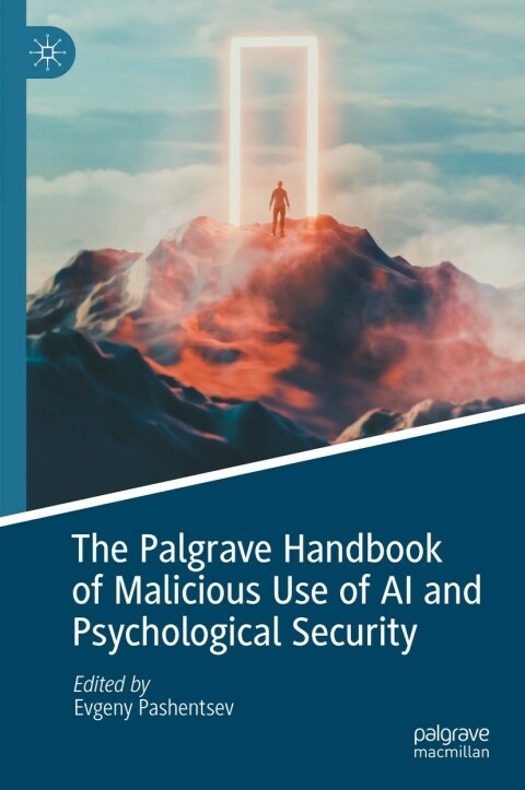 Cover image for book The Palgrave Handbook of Malicious Use of AI and Psychological Security