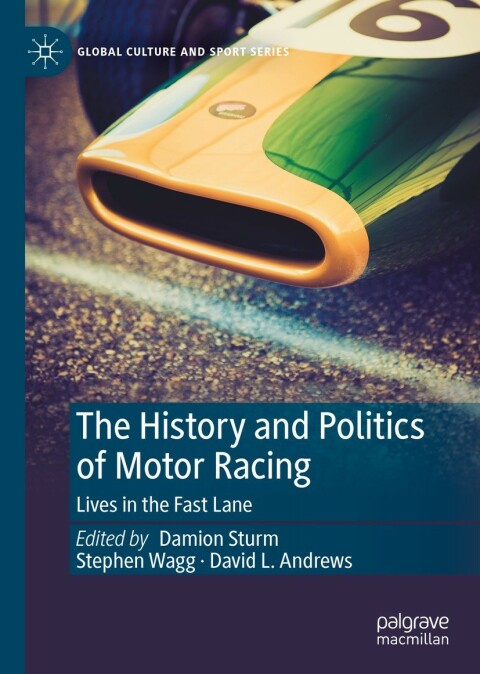 Cover image for book The History and Politics of Motor Racing
