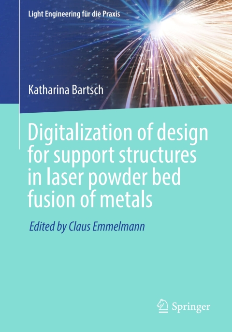 Cover image for book Digitalization of design for support structures in laser powder bed fusion of metals