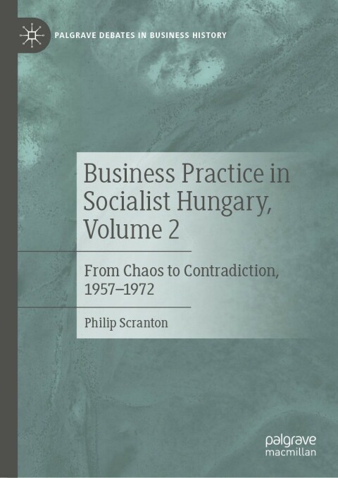 Cover image for book Business Practice in Socialist Hungary, Volume 2