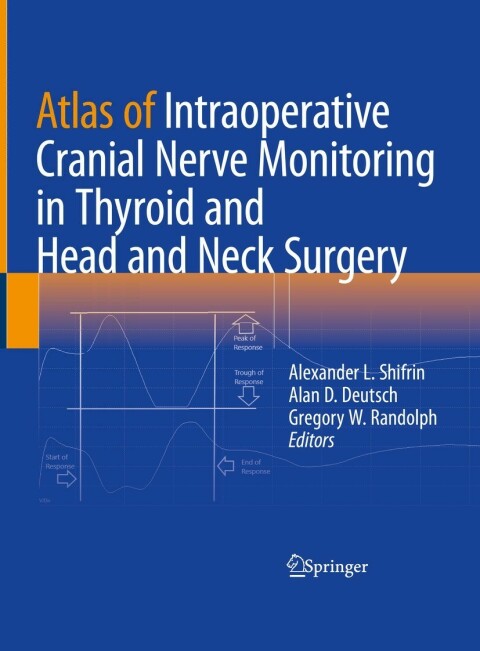 Cover image for book Atlas of Intraoperative Cranial Nerve Monitoring in Thyroid and Head and Neck Surgery
