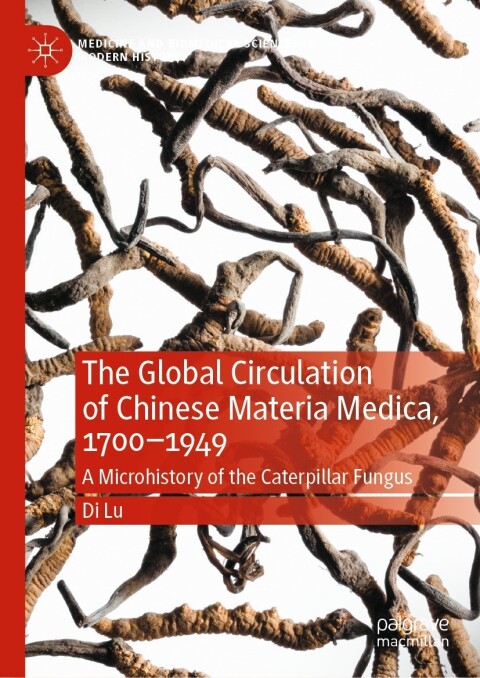 Cover image for book The Global Circulation of Chinese Materia Medica, 1700–1949
