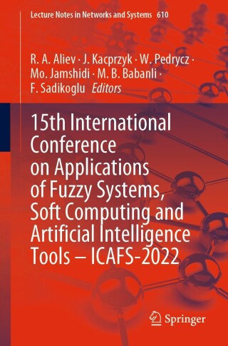 15th International Conference on Applications of Fuzzy Systems, Soft Computing and Artificial Intelligence Tools – ICAFS-2022