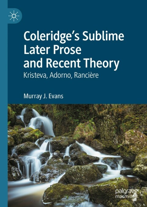 Coleridgeâs Sublime Later Prose and Recent Theory 