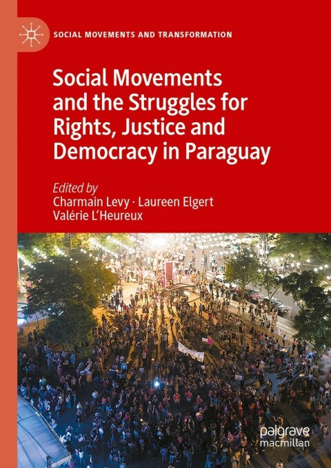 Cover image for book Social Movements and the Struggles for Rights, Justice and Democracy in Paraguay