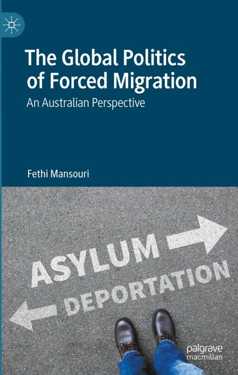 Cover image for book The Global Politics of Forced Migration
