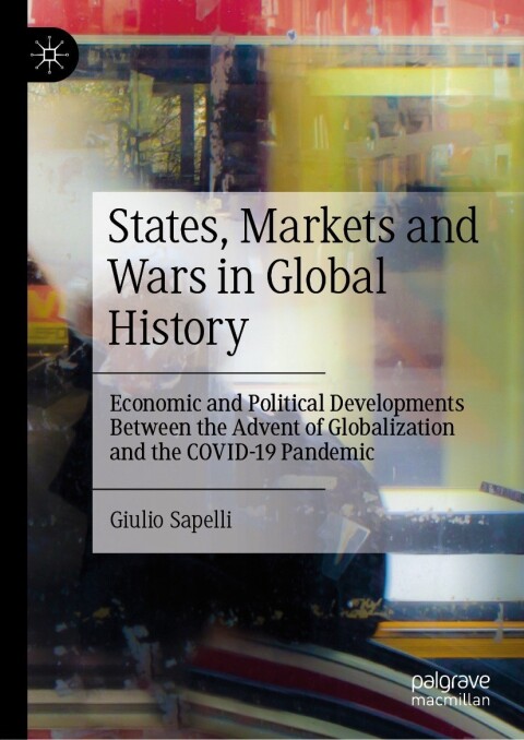 Cover image for book States, Markets and Wars in Global History